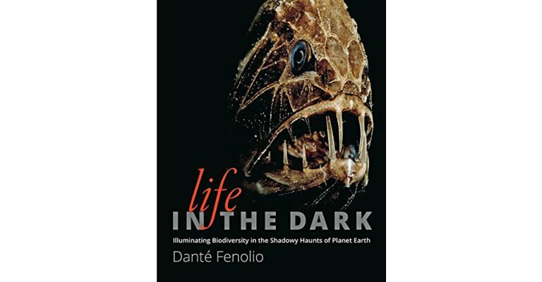 Life in the Dark - Illuminating Biodiversity in the Shadowy Haunts of Planet Earth