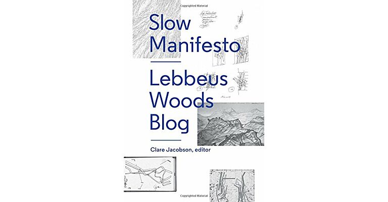 Slow Manifesto - Lebbeus Woods Blog