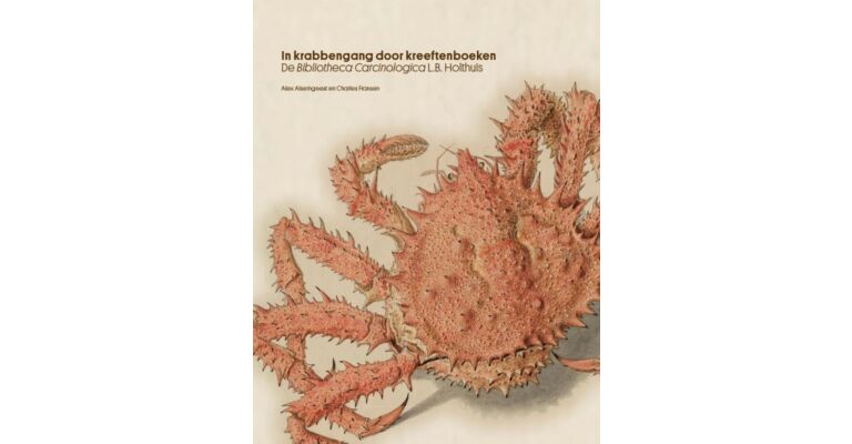 In Krabbengang door kreeftenboeken - De Bibliotheca Carcinologica L.B. Holthuis