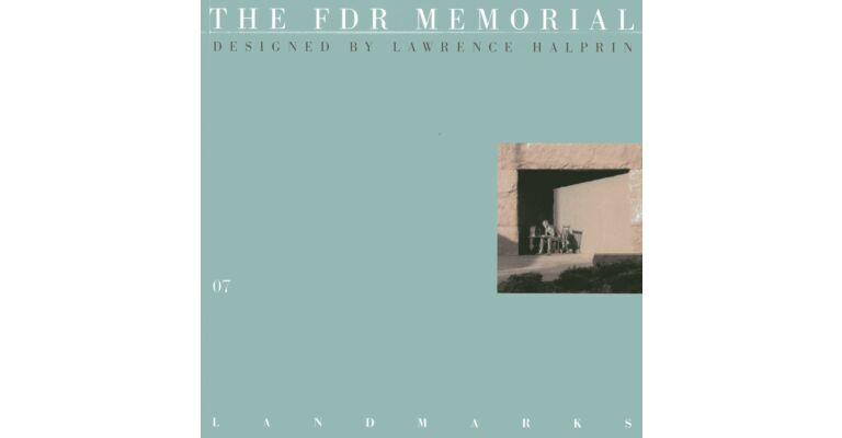 Landmarks 07 - The FDR Memorial: Designed by Lawrence Halprin
