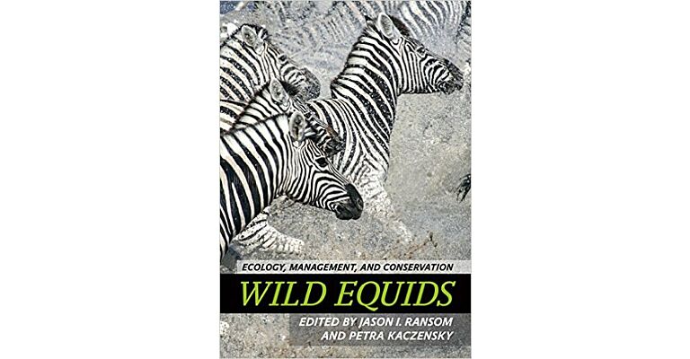 Wild Equids - Ecology, Management, and Conservation