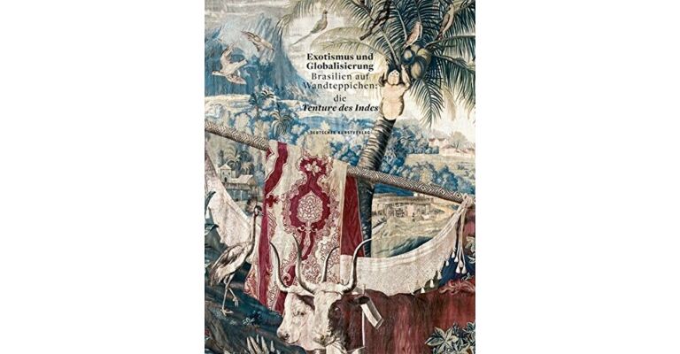 Exotismus und Globalisierung - Brasilien auf Wandteppichen