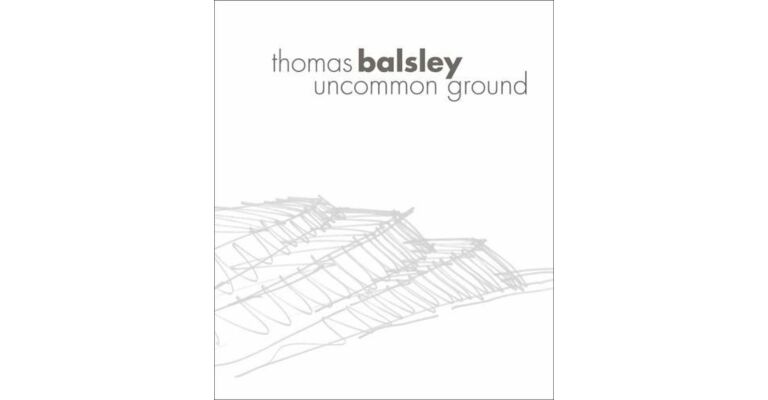 Thomas Balsley - Uncommon Ground