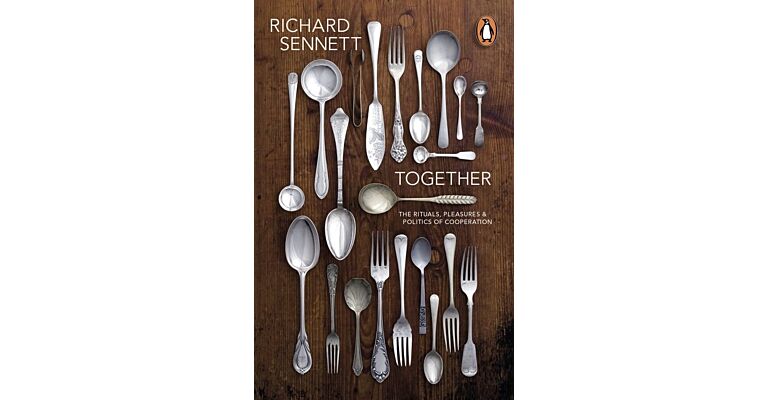 Together - The Rituals, Pleasures & Politics of Cooperation  