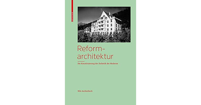 Reformarchitektur - Die Konstituiering der Ästhetik der Moderne