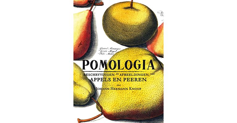 Pomologia - Beschryvingen en afbeeldingen van appels en peeren