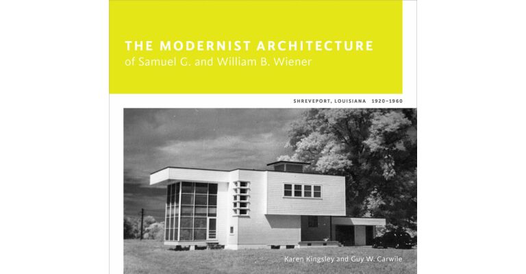 The Modernist Architecture of Samuel G. and William B. Wiener