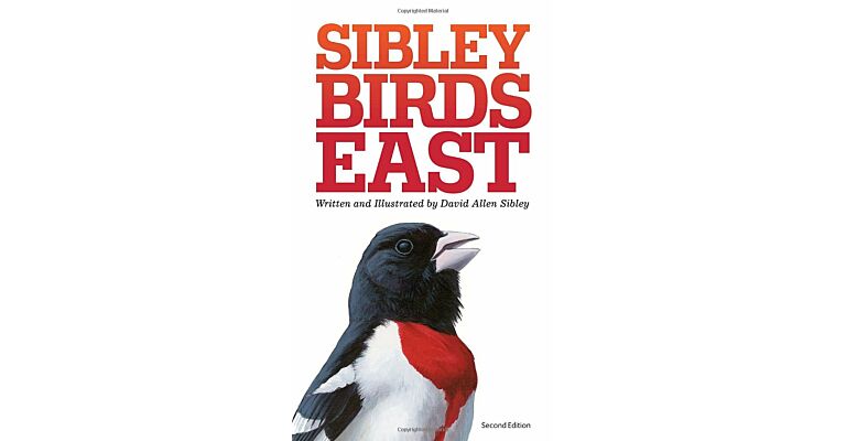The Sibley Field Guide to Birds of Eastern North America (Revised & Updated)
