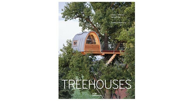 Treehouses - Small Spaces in Nature (Expanded edition)