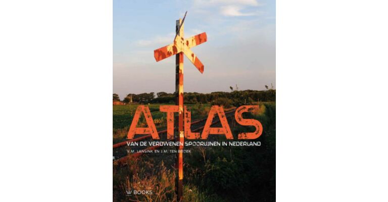 Atlas van verdwenen spoorlijnen in Nederland