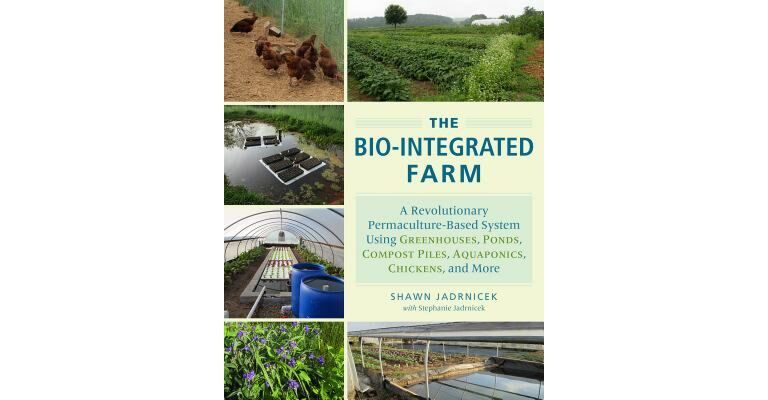The Bio-integrated Farm - A revolutionary permaculture-based system