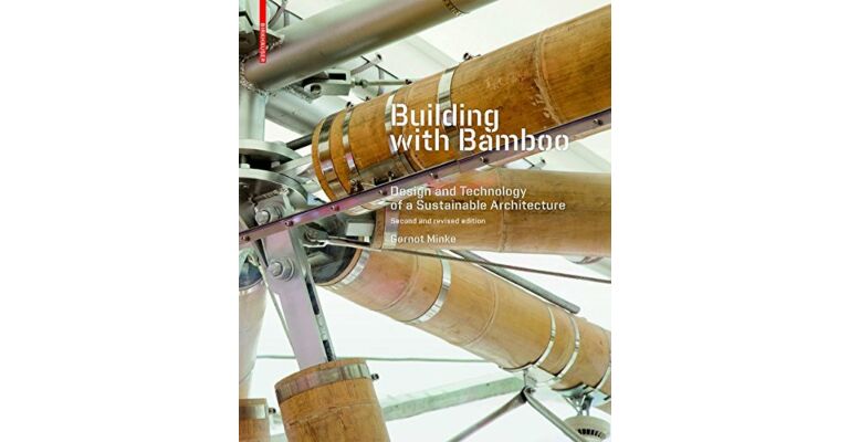 Building with Bamboo - Design and Technology of a Sustainable Architecture (2nd edition)