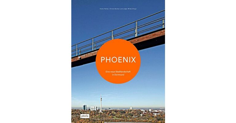 Phoenix - Ein neue Stadtlandschaft in Dortmund
