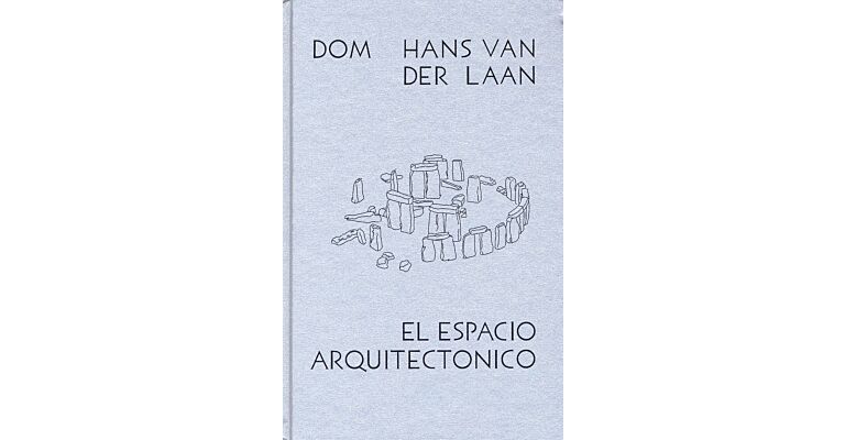 Dom Hans van der Laan : El Espacio Arquitectonico