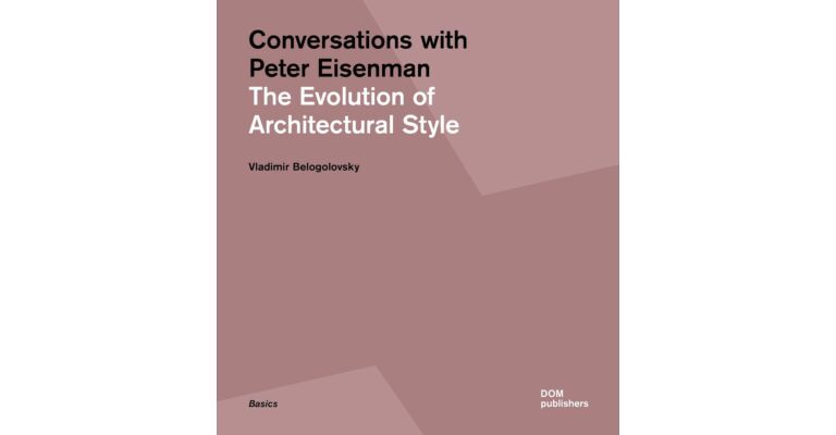 Conversations with Peter Eisenman - The Evolution of Architectural Style
