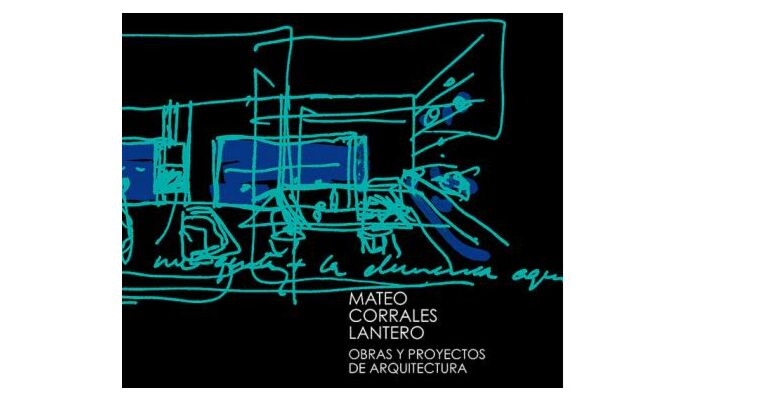 Mateo Corrales Lantero  - Obras y Proyectos de Arquitectura / Works & Projects