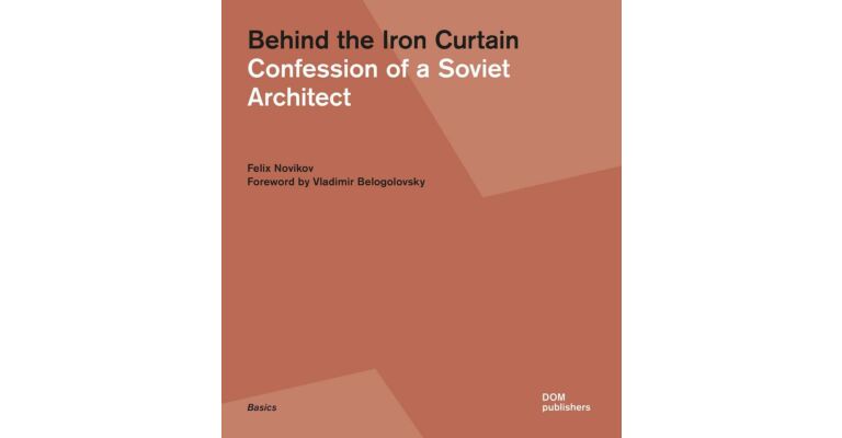 Behind the Iron Curtain - Confession of a Soviet Architect