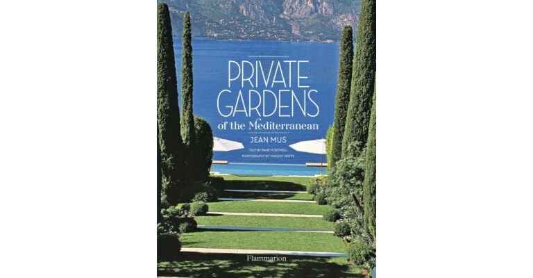 Private gardens of the Mediterranean - Garden Design by Jean Mus