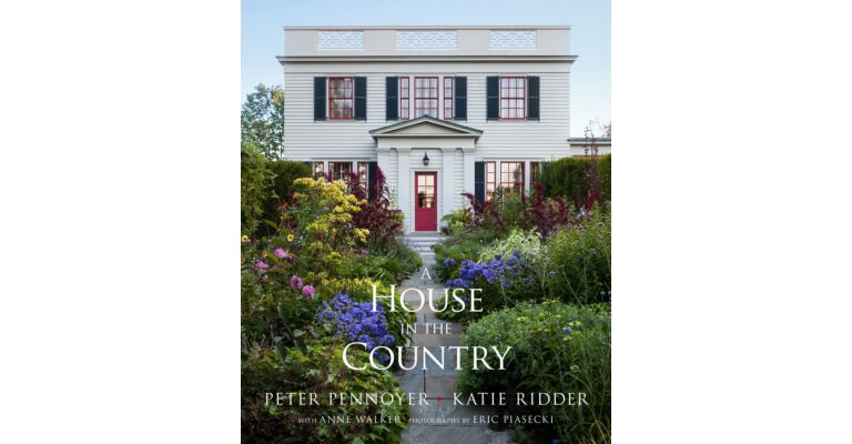 Peter Pennoyer and Katie Ridder - A House in the Country