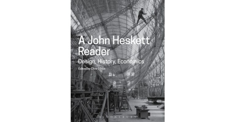A John Heskett Reader - Design, History, Economics