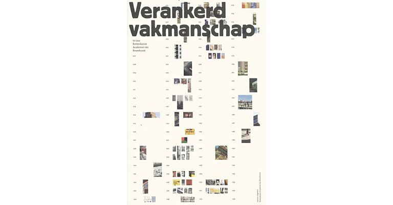 Verankerd Vakmanschap - 50 jaar Rotterdamse Academie van Bouwkunst