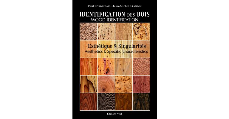 Identification des Bois / Wood Identification : Aesthetics & Specific Characteristics