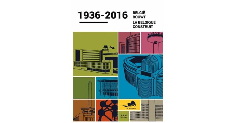 België Bouwt / La Belgique Construit 1936-2016