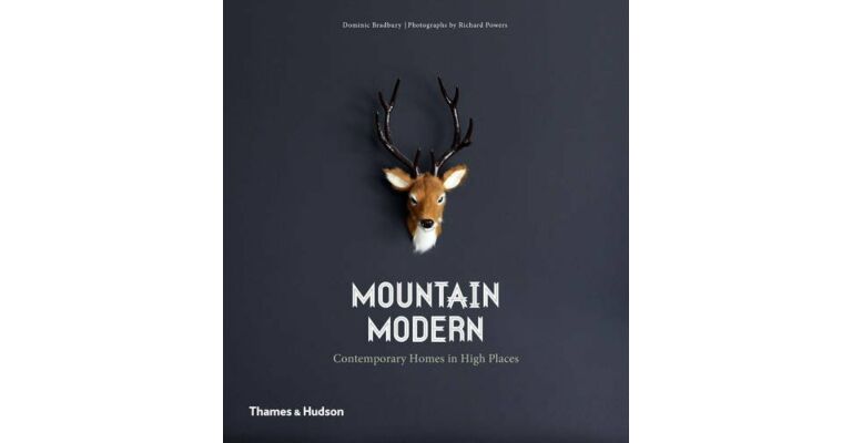Mountain Modern - Contemporary Homes in High Places