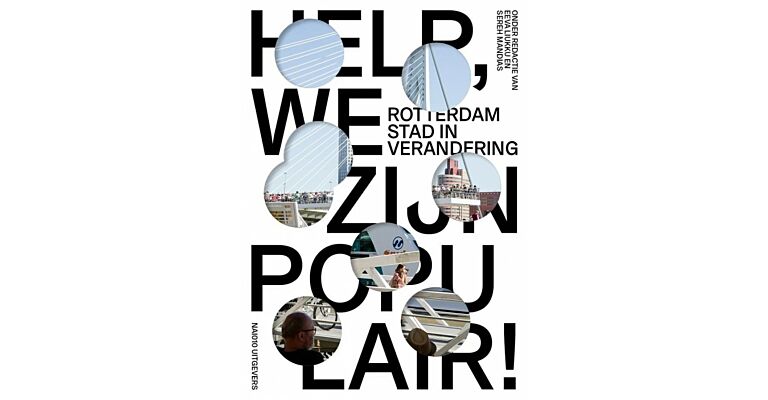 Help we zijn populair! - Rotterdam, stad in verandering