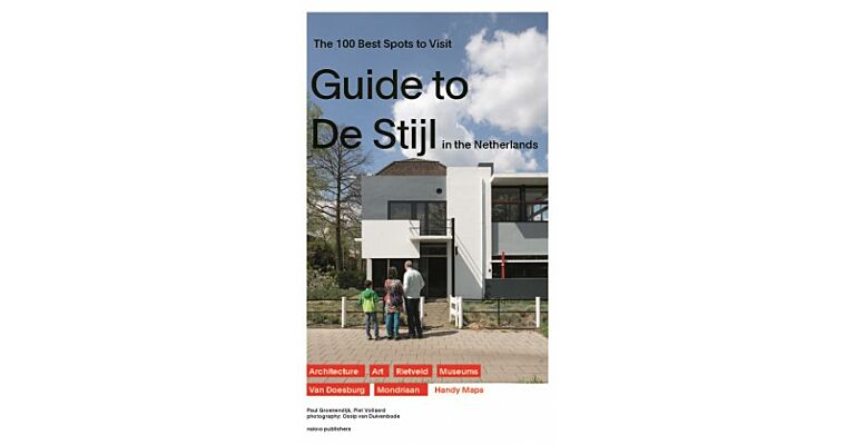 Guide to the Stijl in the Netherlands - The 100 Best Spots to Visit