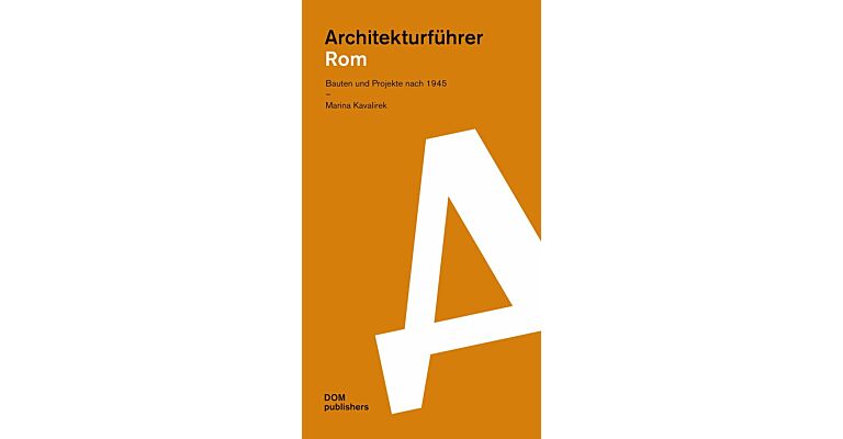 Architekturführer Rom : Bauten und Projekte nach 1945