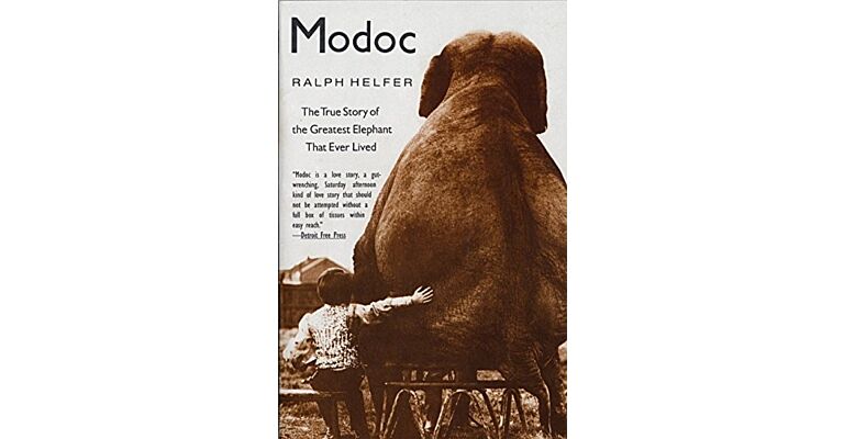 Modoc: The True Story of the Greatest Elephant That Ever Lived