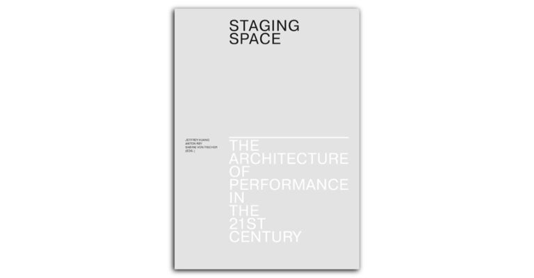 Staging Space - The Architecture of Performance in the 21st Century (October 2021)