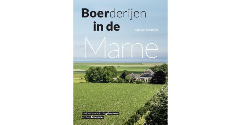 Boerderijen in de Marne - het verhaal van de gebouwen en hun bewoners