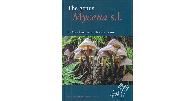 Fungi of Northern Europe Volume 5 - The Genus Mycena s.l.