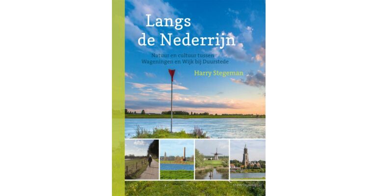 Langs de Nederrijn - Natuur en cultuur tussen Wageningen en Wijk bij Duurstede