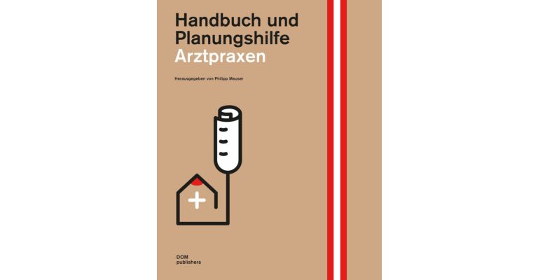 Arztpraxen - Handbuch und Planungshilfe