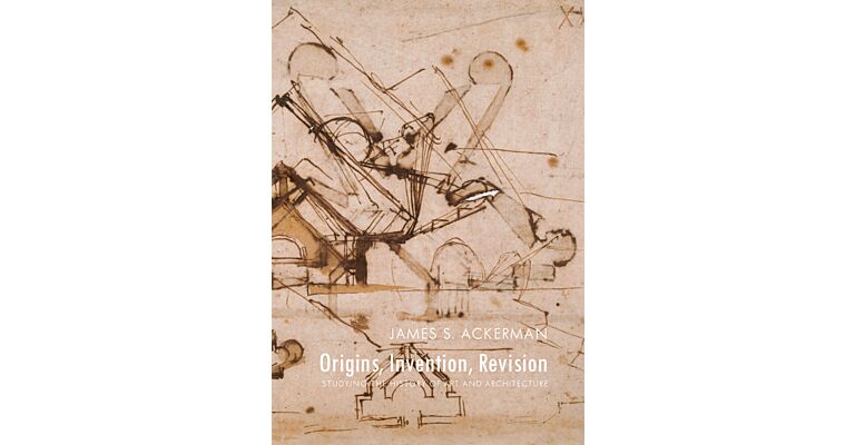 Origins, Invention, Revision - Studying the History of Art and Architecture (hardcover)