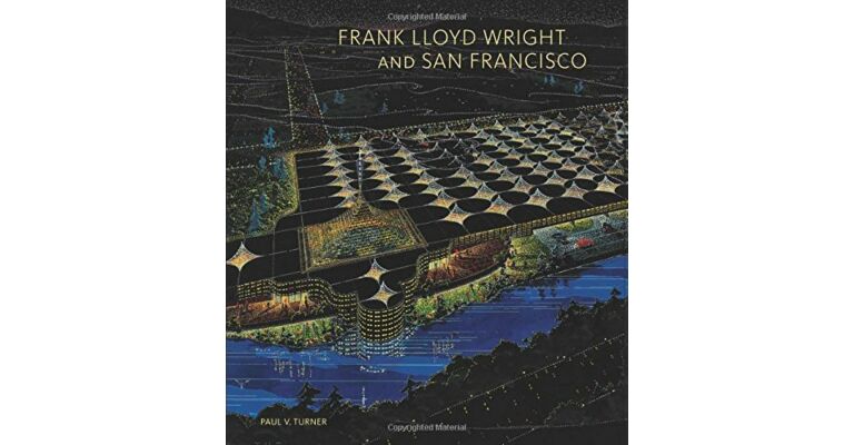 Frank Lloyd Wright and San Francisco