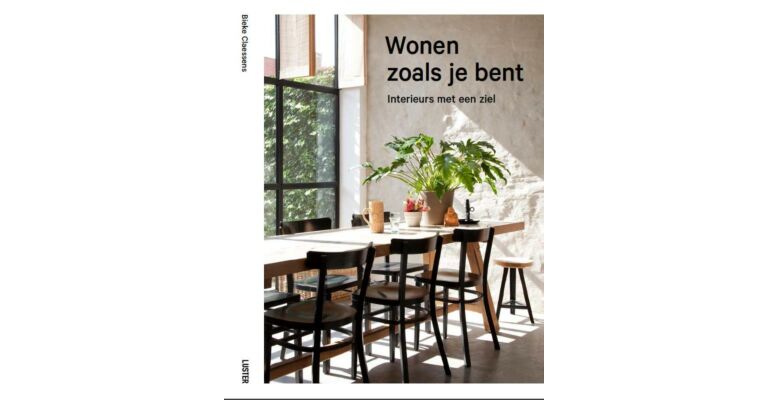 Wonen zoals je bent - Interieurs met een ziel