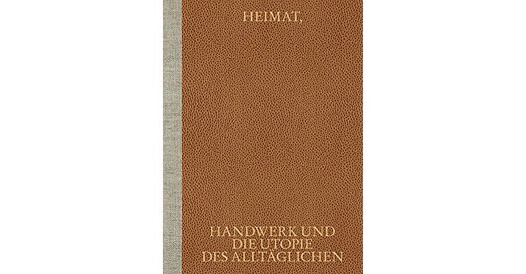 Heimat, Handwerk und die Utopie des Alltäglichen (currently unavailable)