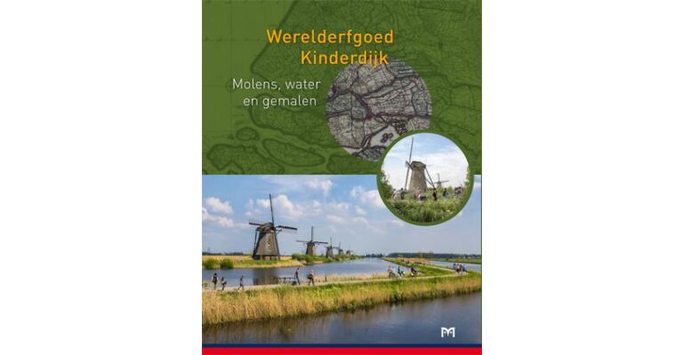 Werelderfgoed Kinderdijk - Molens, water en gemalen