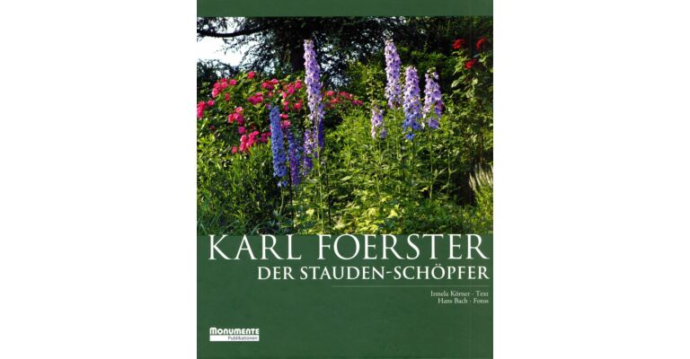 Karl Foerster - Der Stauden - Schöpfer