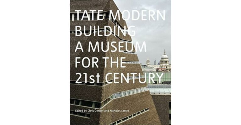 Tate Modern - Building a Museum for the 21st Century