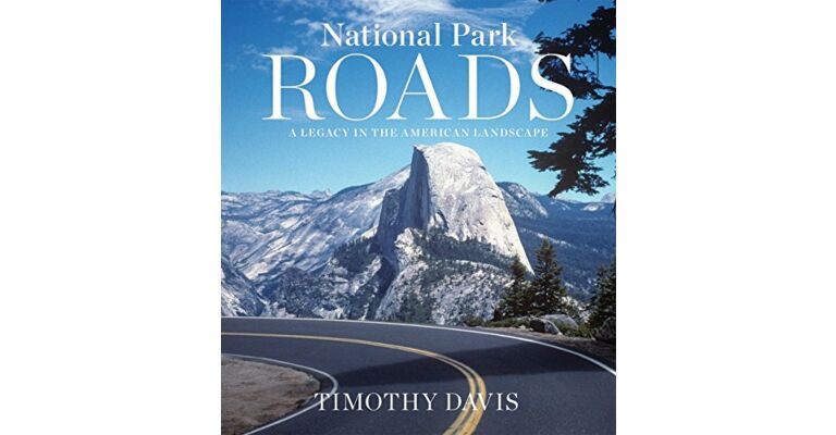 National Park Roads - A Legacy in the American Landscape
