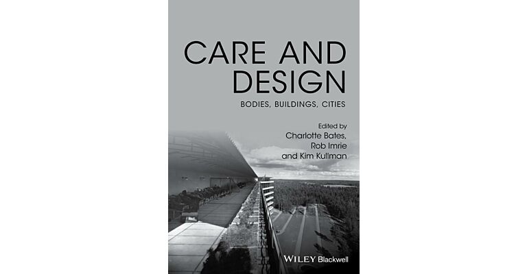 Care and Design - Bodies, Buildings, Cities