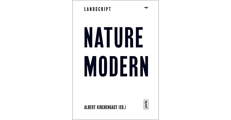 Landscript 4 - Nature Modern: Merging Architecture and Landscape in the Modern Movement