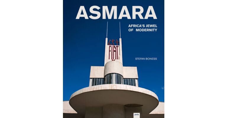 Asmara - Africa’s Jewel of Modernity