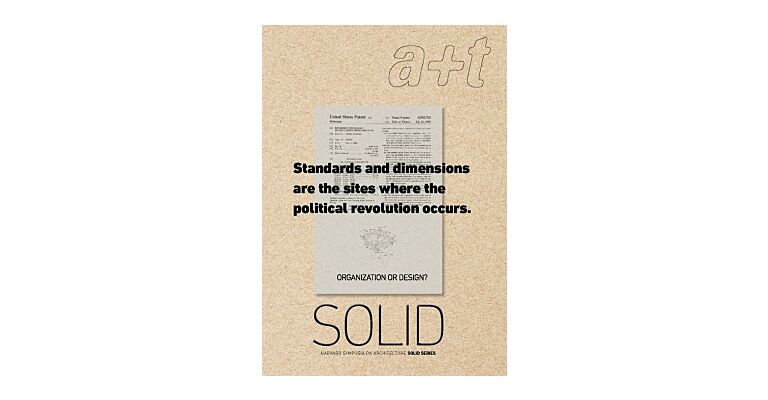 A+T 46 - Solid II -  Harvard Symposia On Architecture - Orginization Or Design?