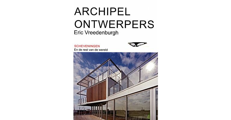 Archipel Ontwerpers : Scheveningen en de rest van de wereld